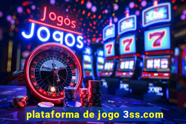 plataforma de jogo 3ss.com